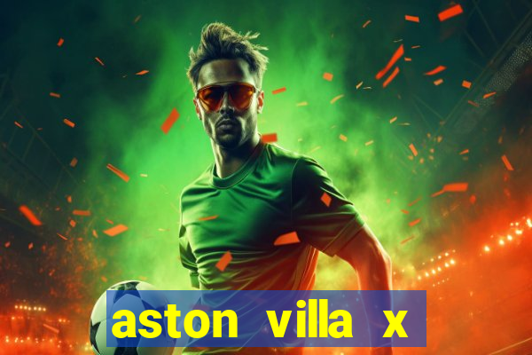 aston villa x chelsea palpite