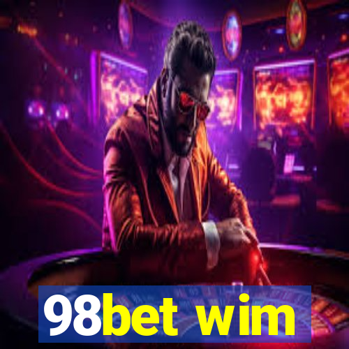 98bet wim