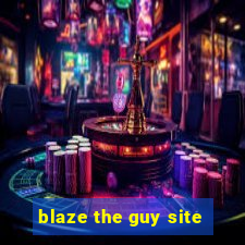 blaze the guy site