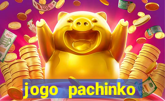 jogo pachinko paradise paga mesmo