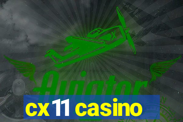 cx11 casino