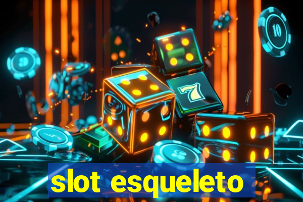 slot esqueleto