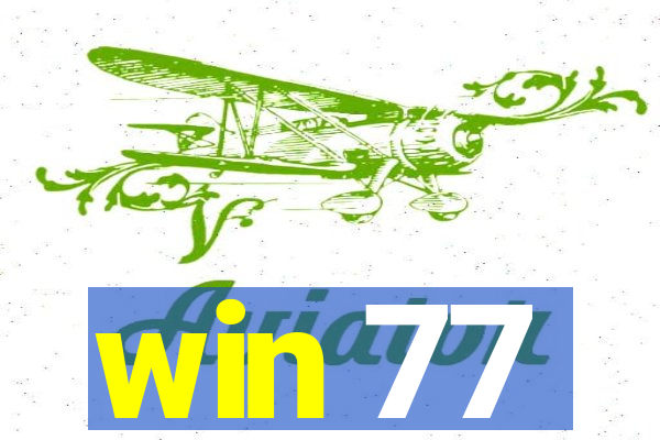 win 77