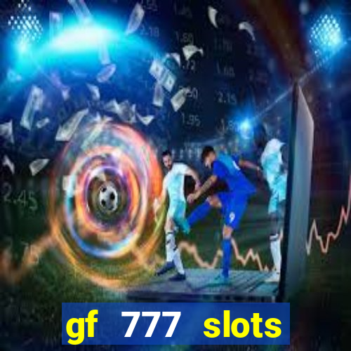 gf 777 slots casino gcash