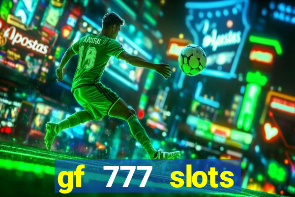 gf 777 slots casino gcash