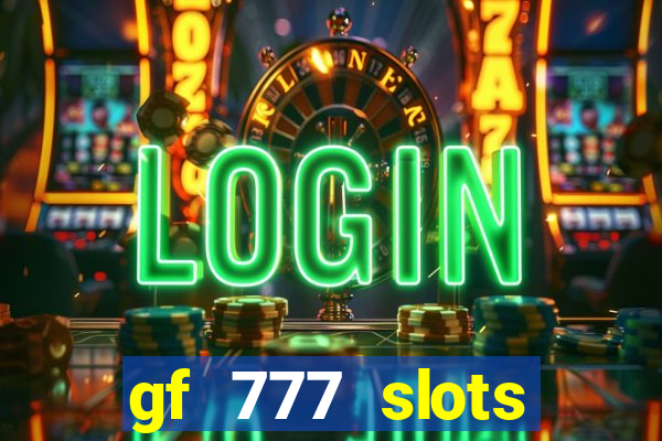 gf 777 slots casino gcash