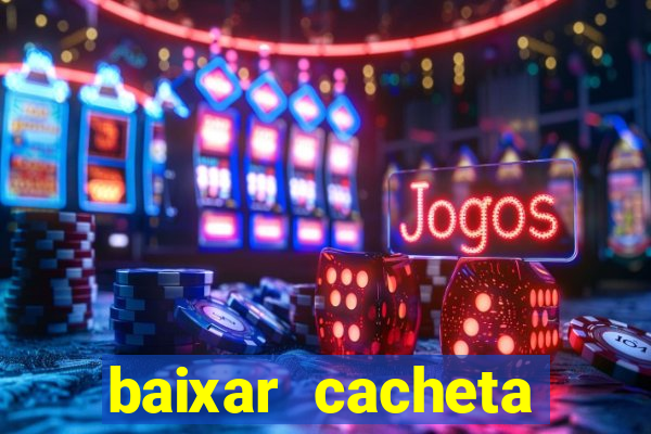 baixar cacheta league brasil