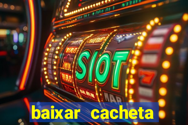 baixar cacheta league brasil