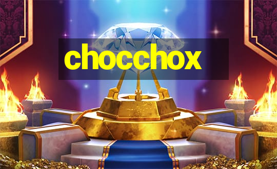 chocchox