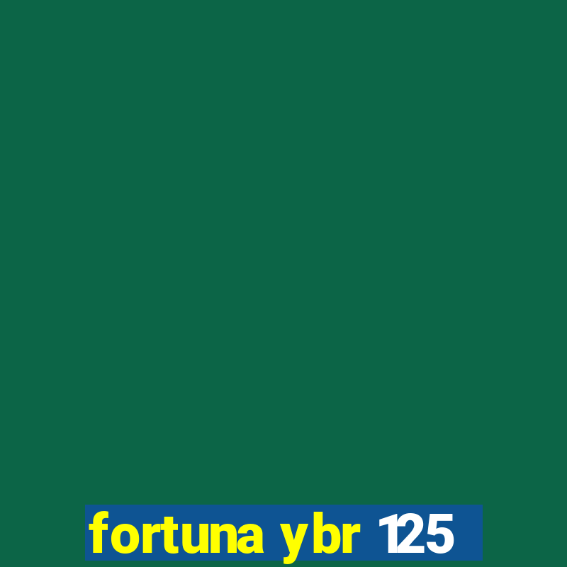 fortuna ybr 125