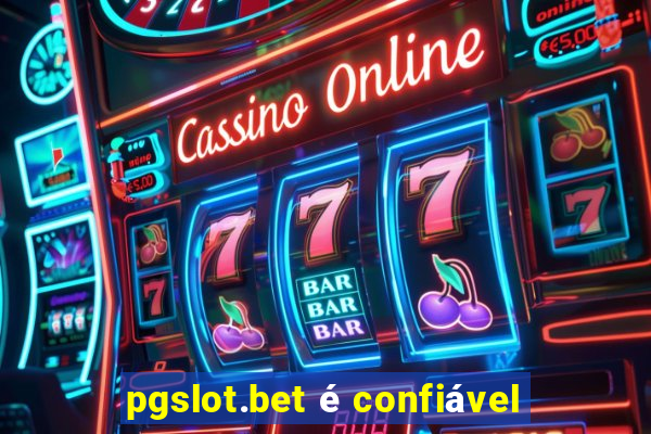 pgslot.bet é confiável