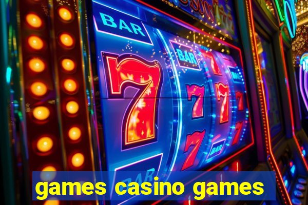 games casino games