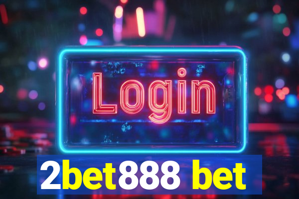 2bet888 bet