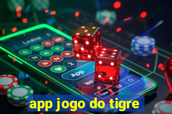 app jogo do tigre