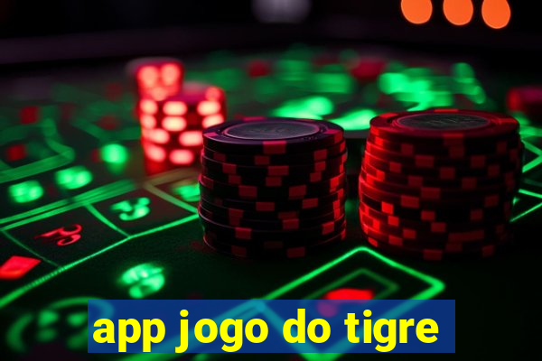 app jogo do tigre