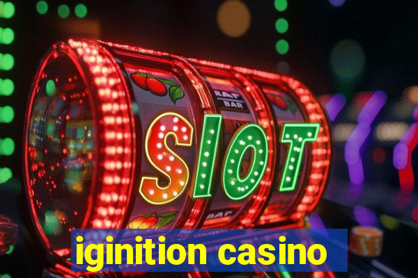 iginition casino