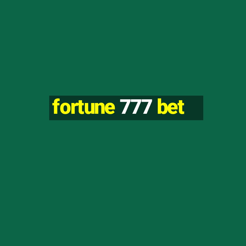 fortune 777 bet