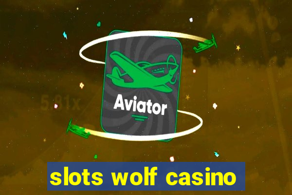 slots wolf casino