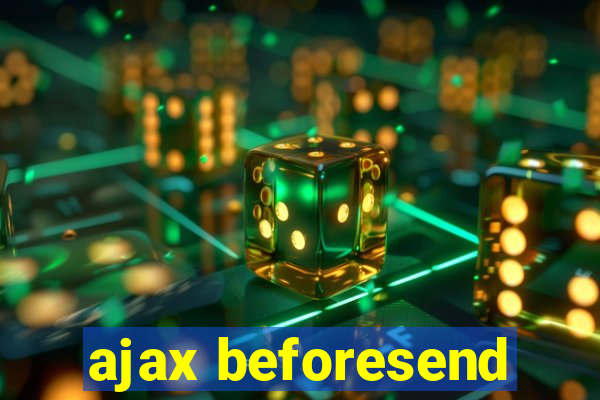 ajax beforesend