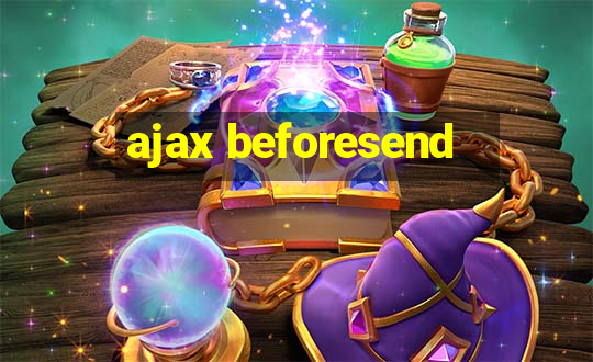 ajax beforesend