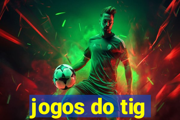 jogos do tig