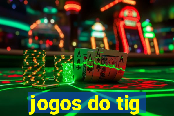 jogos do tig