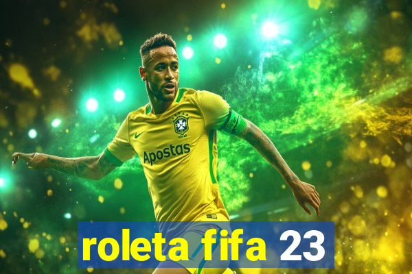 roleta fifa 23