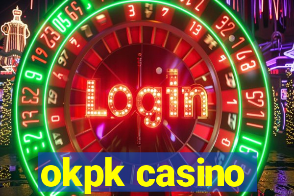 okpk casino