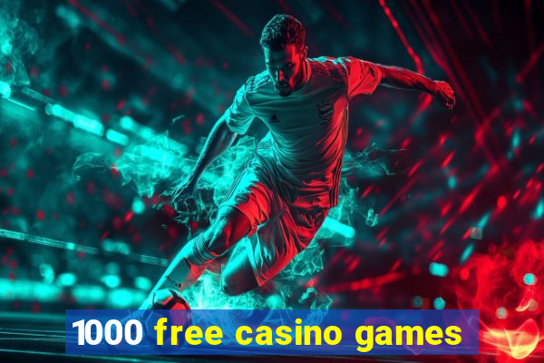 1000 free casino games