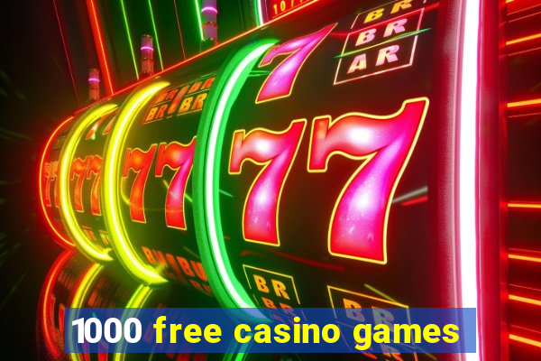 1000 free casino games