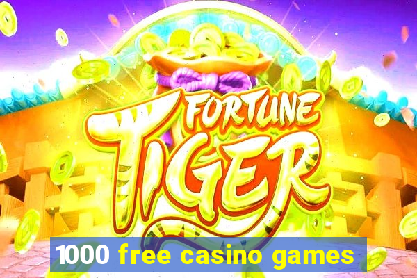 1000 free casino games