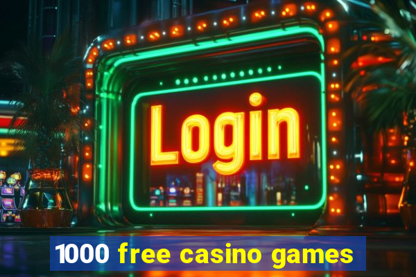 1000 free casino games