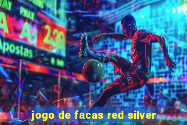 jogo de facas red silver