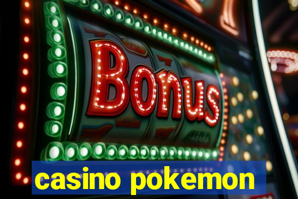 casino pokemon