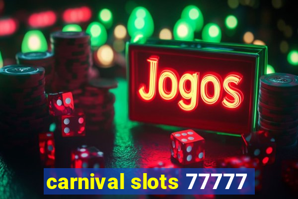 carnival slots 77777