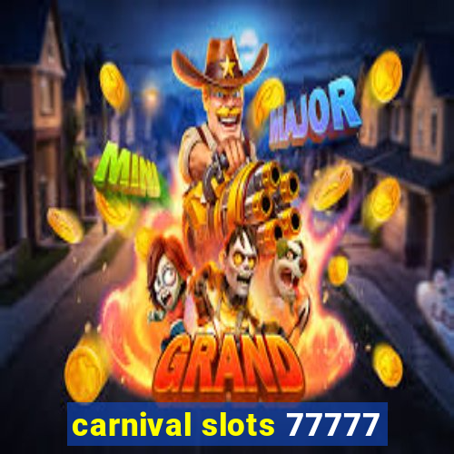 carnival slots 77777