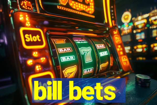 bill bets