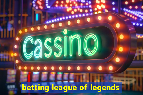 betting league of legends