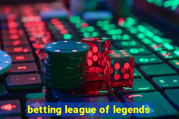 betting league of legends