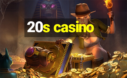 20s casino