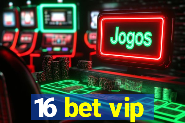 16 bet vip