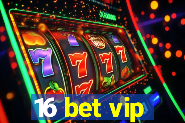 16 bet vip