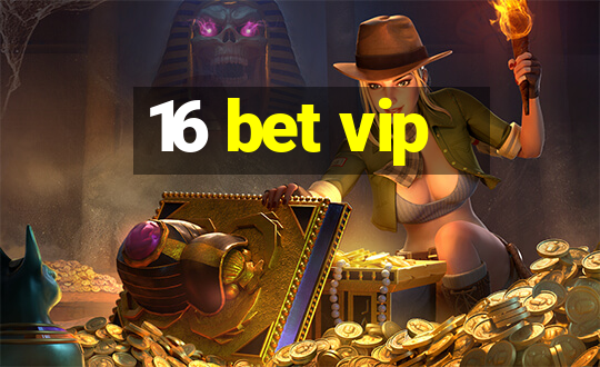 16 bet vip