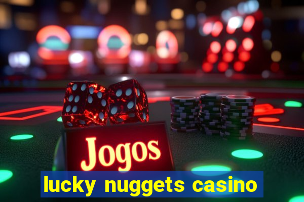 lucky nuggets casino