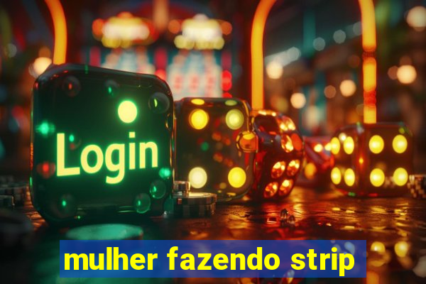 mulher fazendo strip