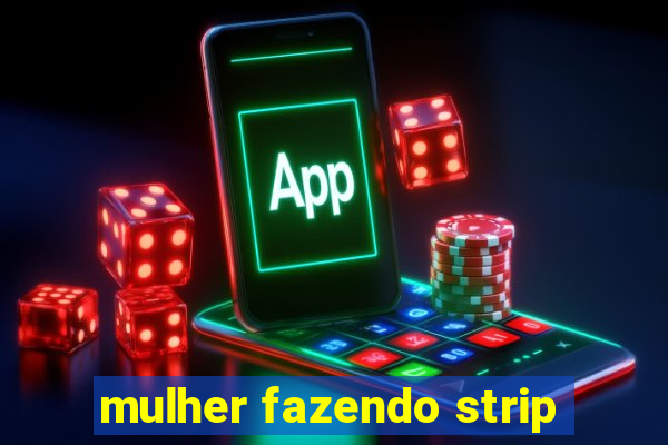 mulher fazendo strip