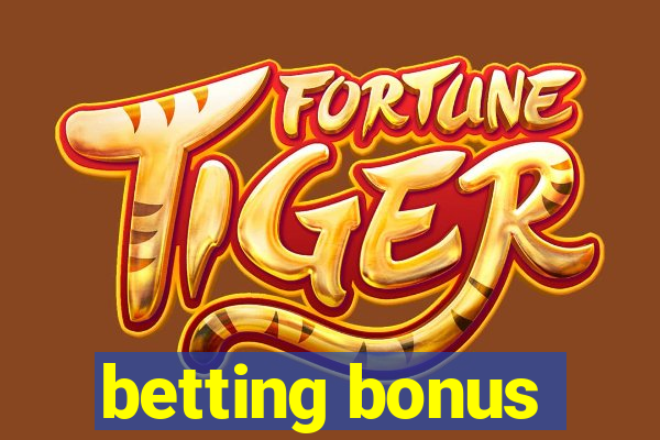 betting bonus