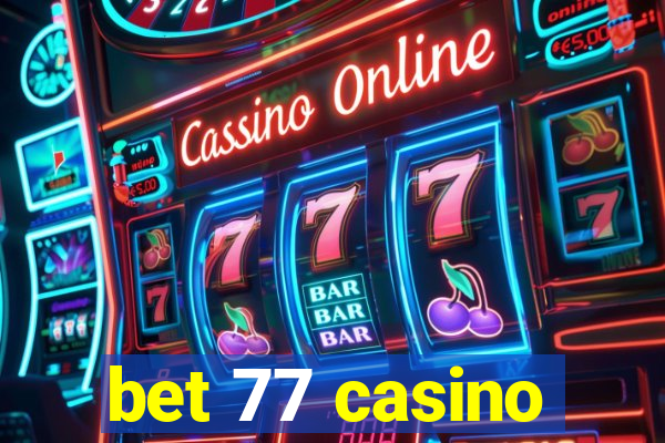 bet 77 casino