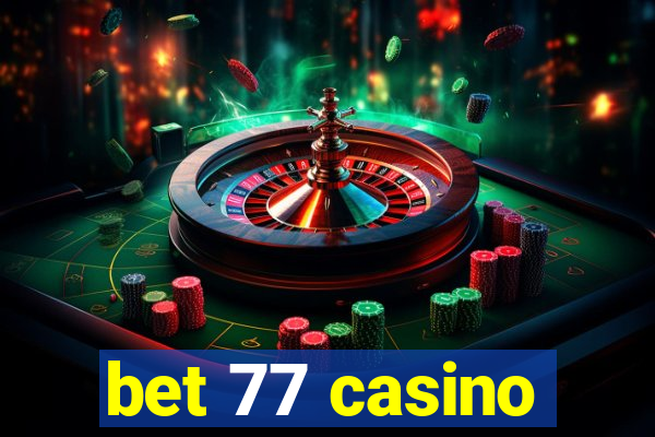 bet 77 casino