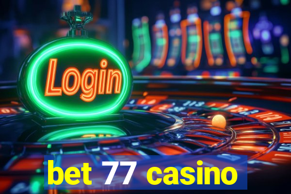 bet 77 casino